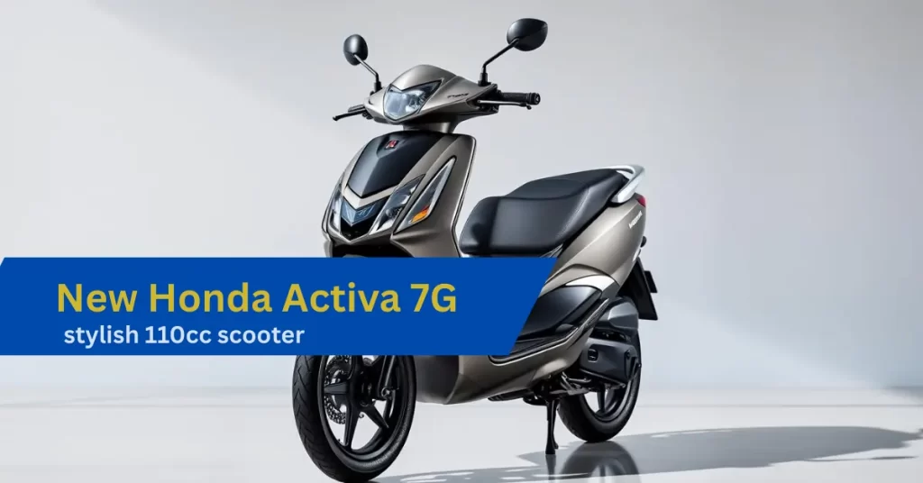 New Honda Activa 7G: Sleek 110cc Scooter with Impressive 85 KMPL