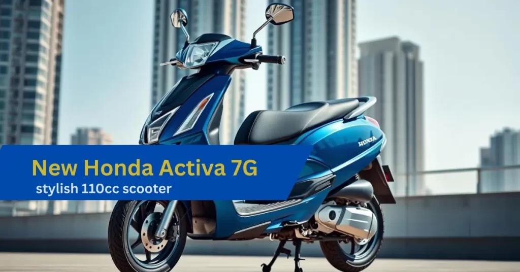 New Honda Activa 7G: Sleek 110cc Scooter with Impressive 85 KMPL